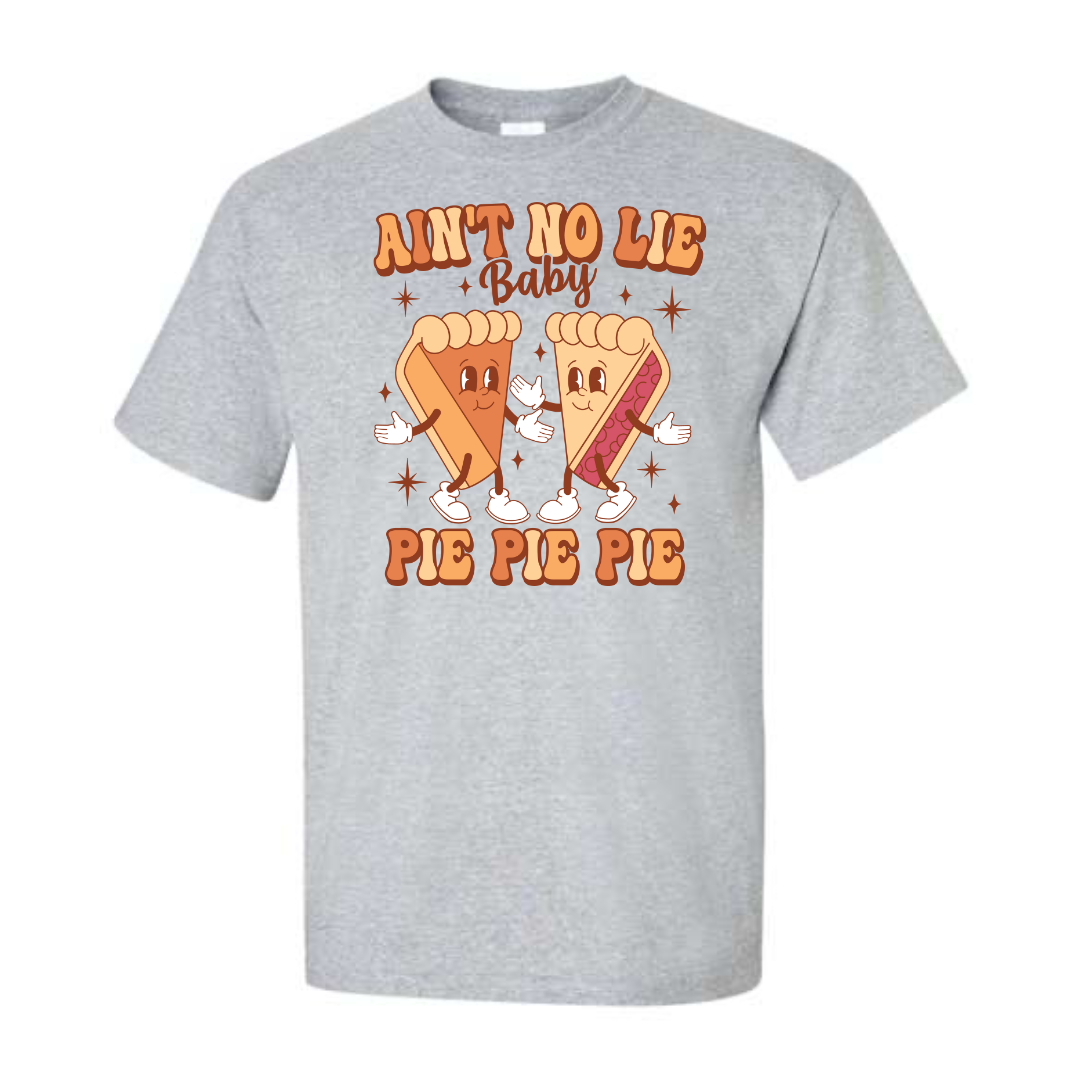 Ain't No Lie Baby Pie, Pie, Pie