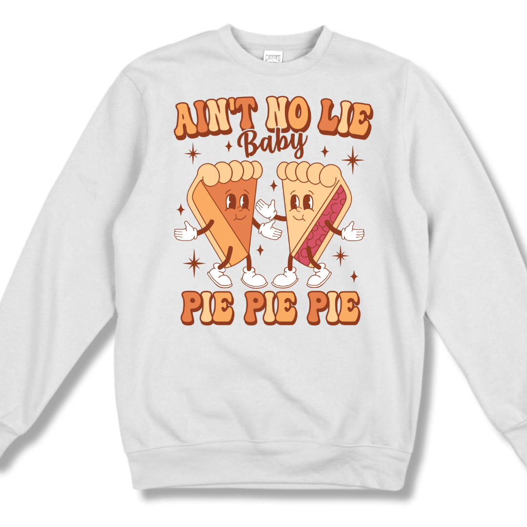 Ain't No Lie Baby Pie, Pie, Pie
