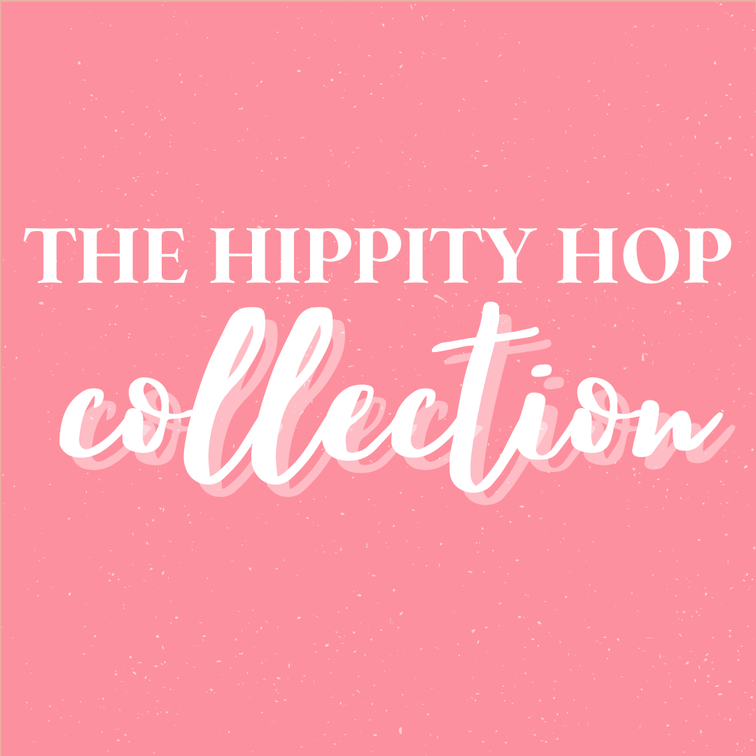 The Hippity Hop Collection