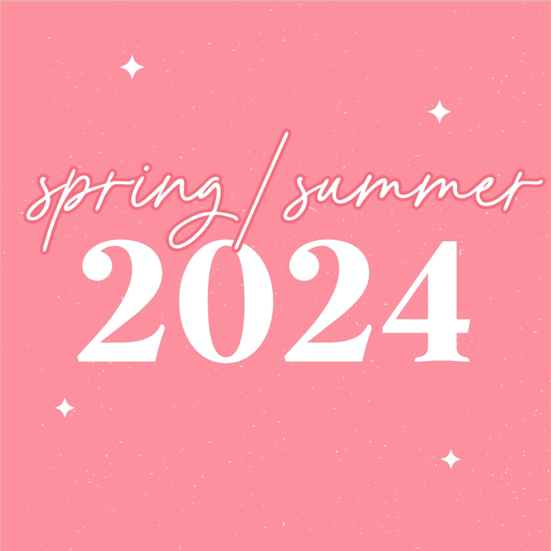 Spring + Summer '24