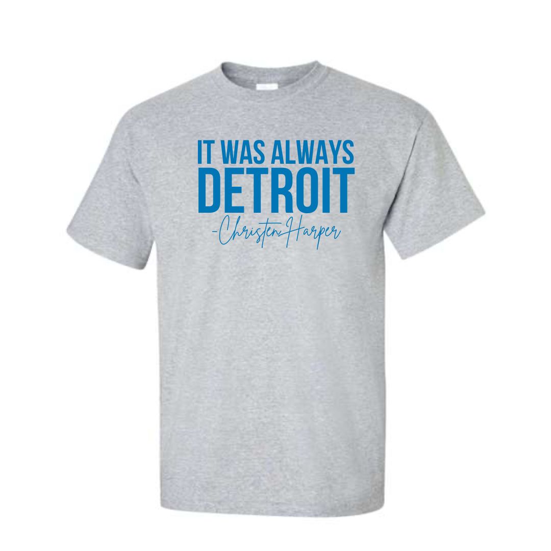 "It Was Always Detroit."